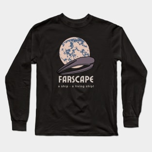 Farscape Moya | A Ship - A Living Ship! | John Crichton Quote Long Sleeve T-Shirt